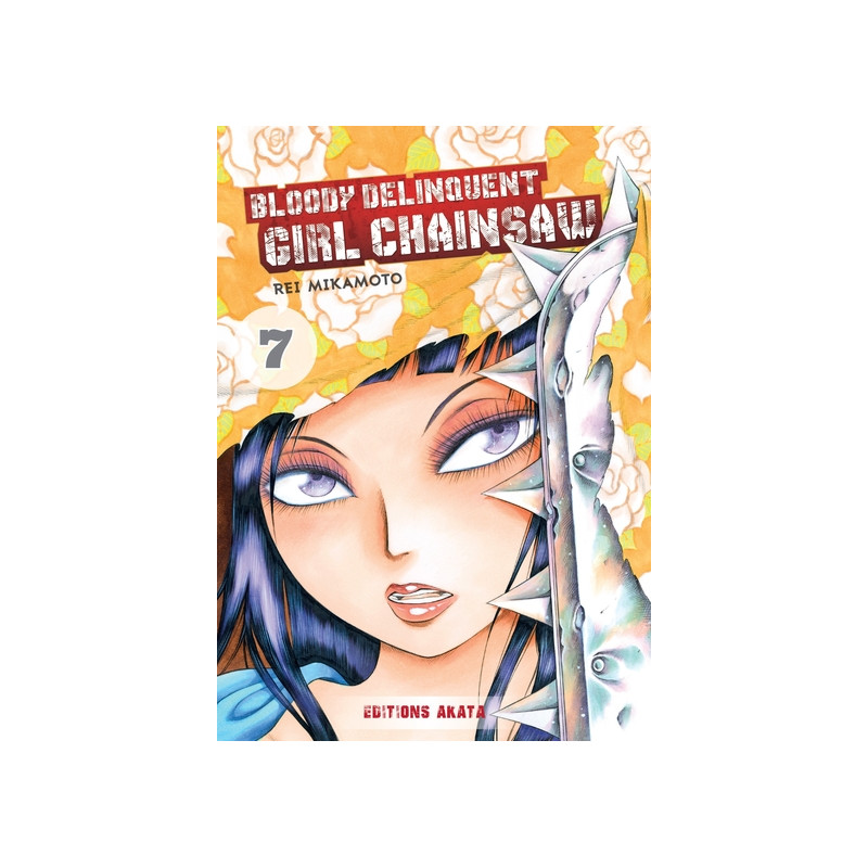 Bloody Delinquent Girl Chainsaw - tome 7