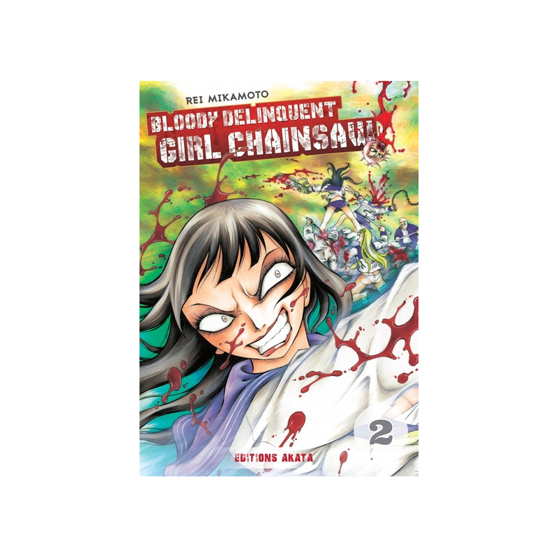 Bloody Delinquent Girl Chainsaw - tome 2
