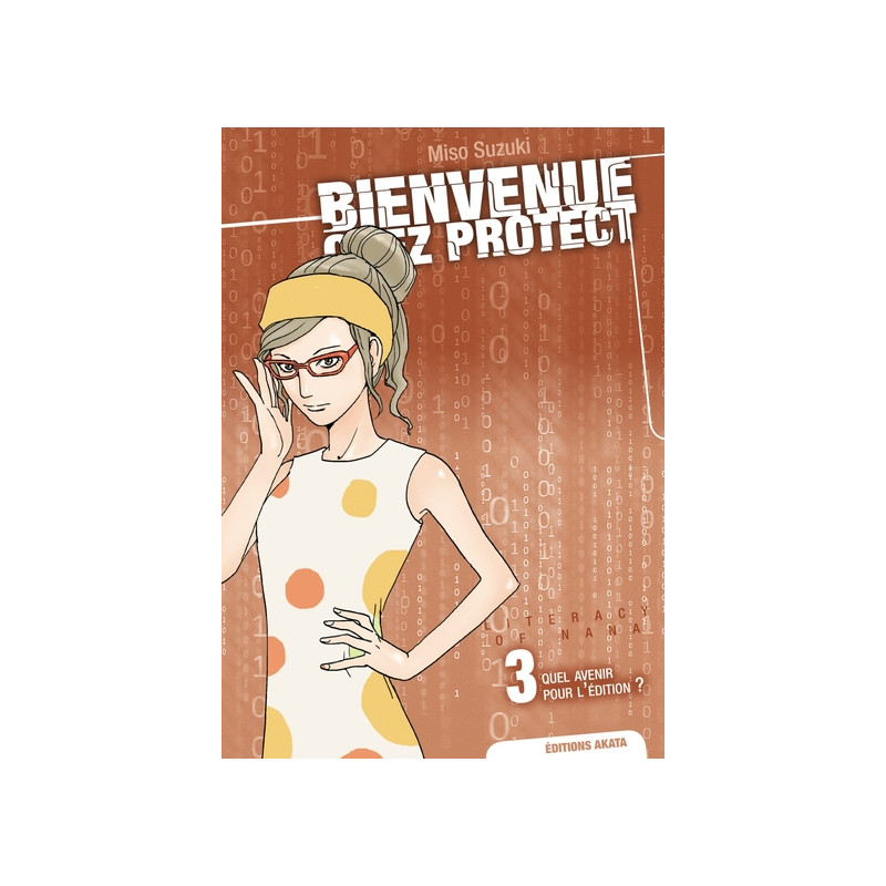 Bienvenue chez Protect - tome 3 Quel avenir pour l'édition ?