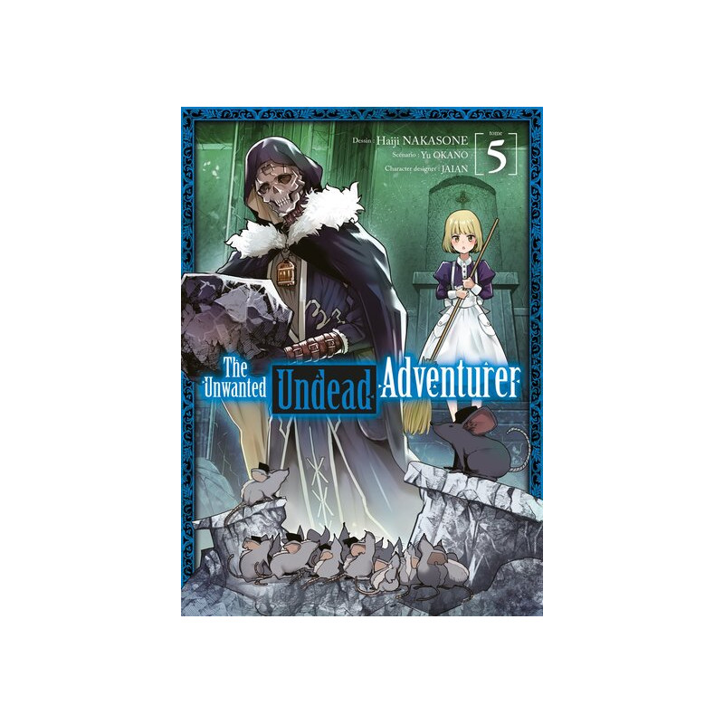 The Unwanted Undead Adventurer - Tome 05