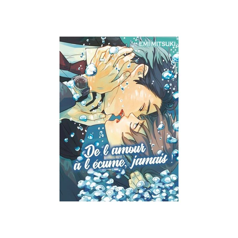 De L'amour à l'écume, jamais !