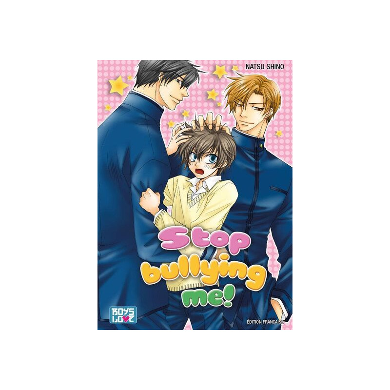 Stop Bullying Me ! - Tome 01