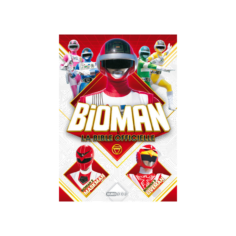 Bioman, la bible officielle