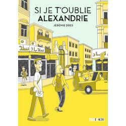 Si je t'oublie Alexandrie -...