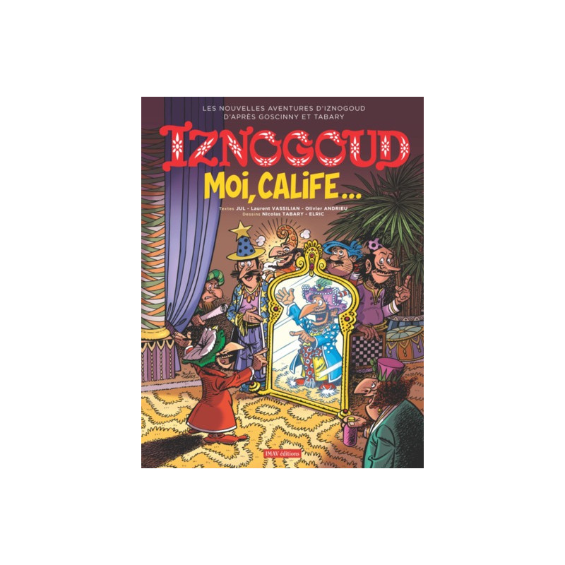 Iznogoud - Moi, calife...