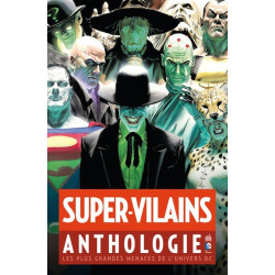 SUPER-VILAINS ANTHOLOGIE -...