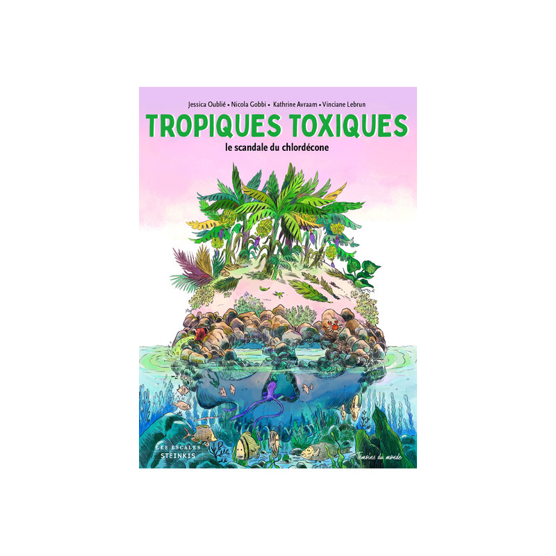 Tropiques toxiques - Le scandale du chlordécone (Nouvelle édition)