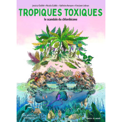 Tropiques toxiques - Le...