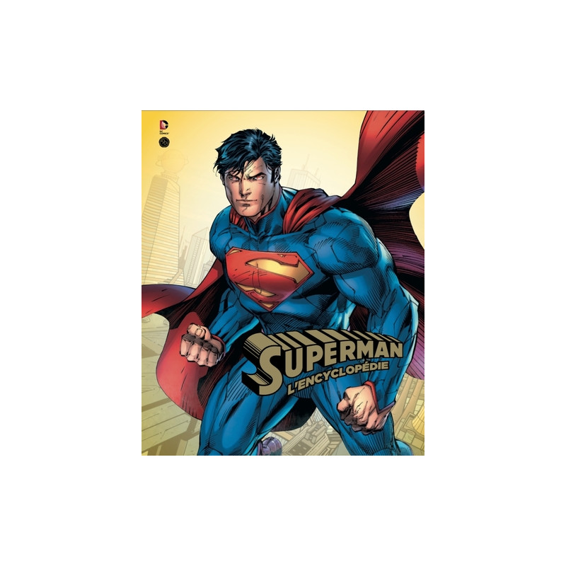 DC COMICS: L'ENCYCLOPEDIE SUPERMAN