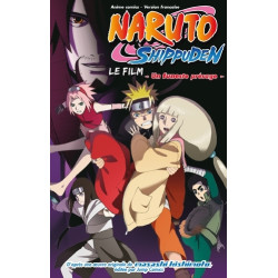 Naruto Shippuden, le film -...