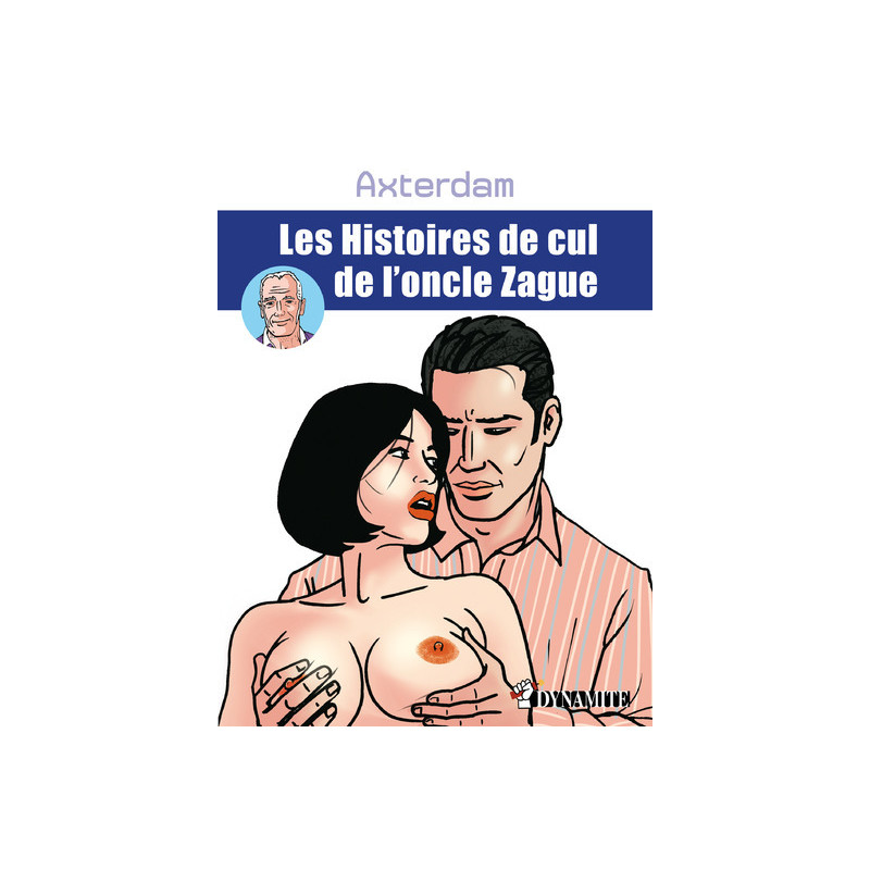 Les histoires de cul de l'oncle Zague