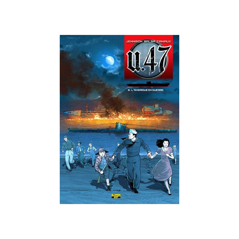 U-47 - Tome 6 - L'Amérique en guerre (Edition Signée)