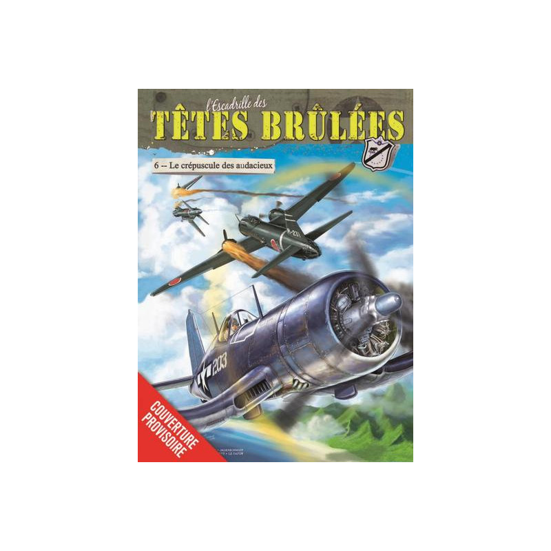 L'Escadrille des Têtes Brûlées - Tome 6 - Le crépuscule des prétentieux (Ex-libris)