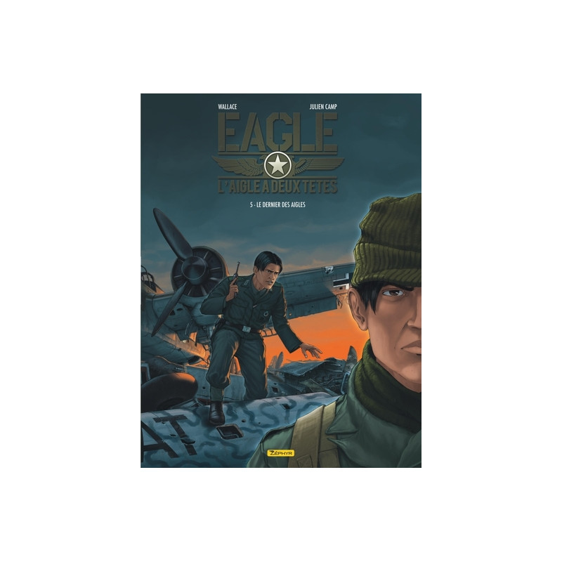 Eagle, l'aigle à deux têtes - Tome 5 - Le dernier des aigles