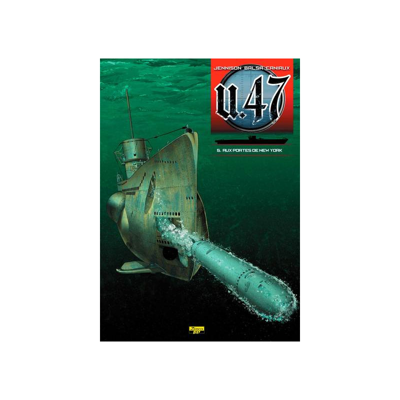 U-47 - Tome 5 - Aux portes de New-York