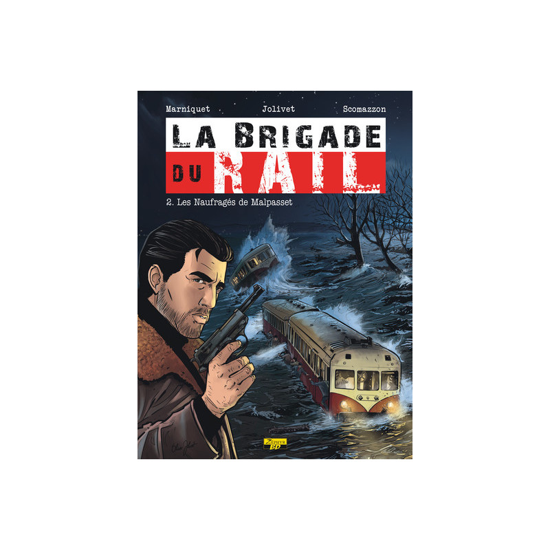 La Brigade du Rail - Tome 2 - Les naufragés de Malpasset