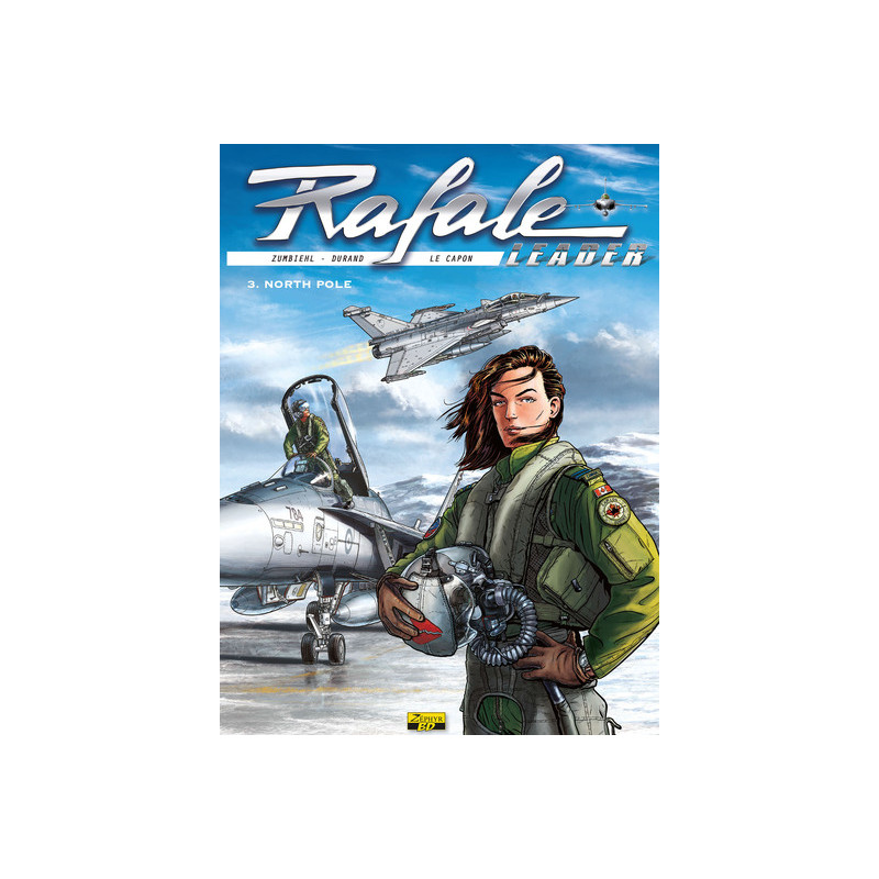 Rafale Leader - Tome 3 - North Pole