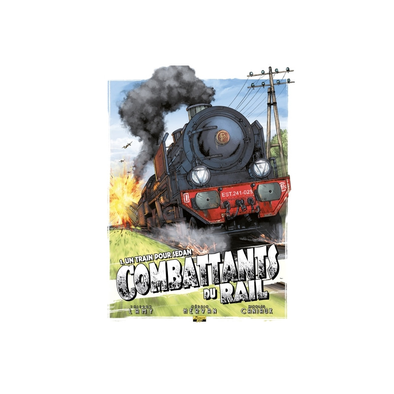 Combattants du rail - Tome 1 - Un train pour Sedan