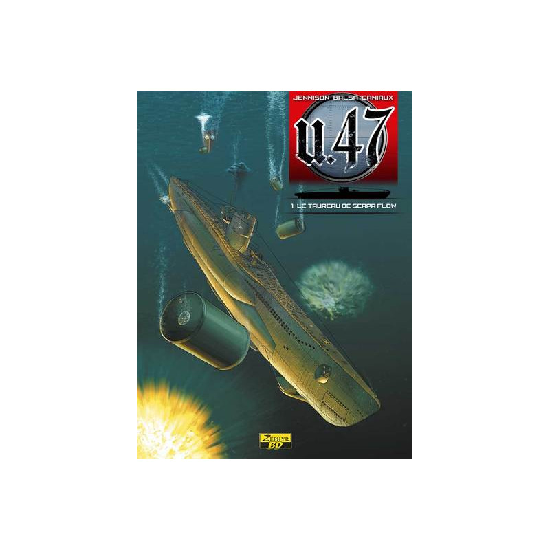 U-47 - Tome 1 - Le taureau de Scapa Flow