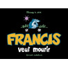 Francis 2 veut mourir