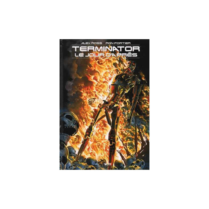 Terminator : Le Jour D'Apres - Edition Hardcore (Alex Ross)