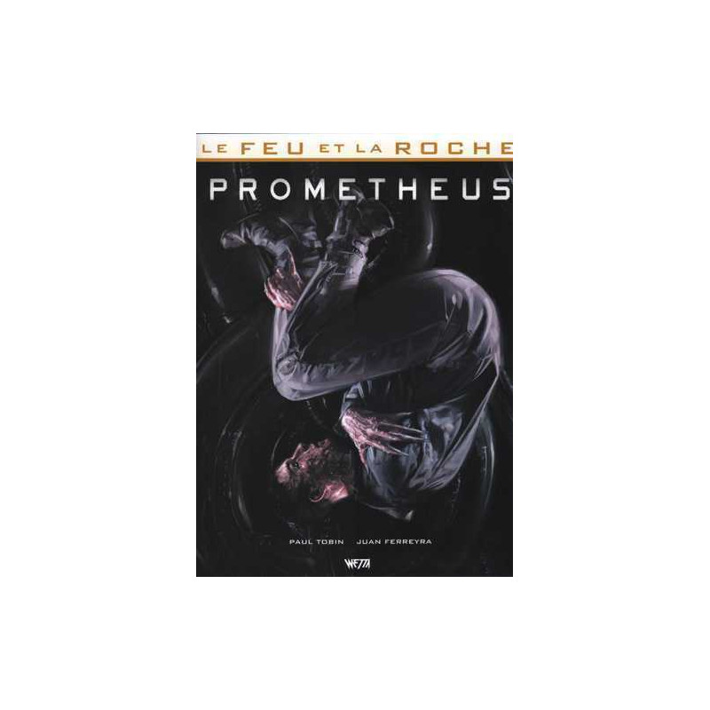 Prometheus - Le feu et la roche - Tome 01