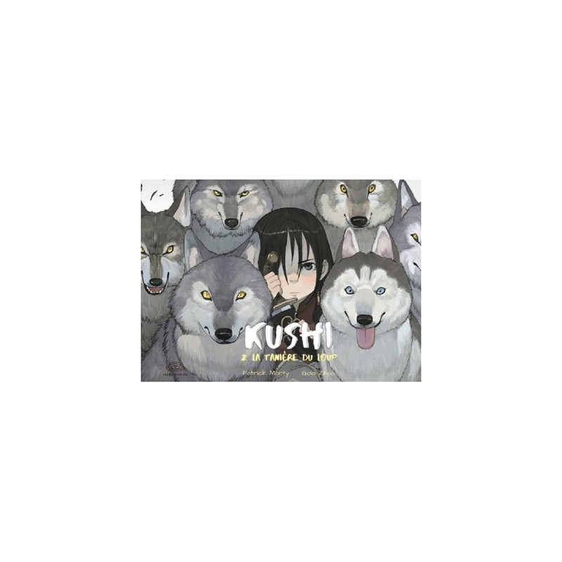 Kushi, tome 2. La tanière du loup