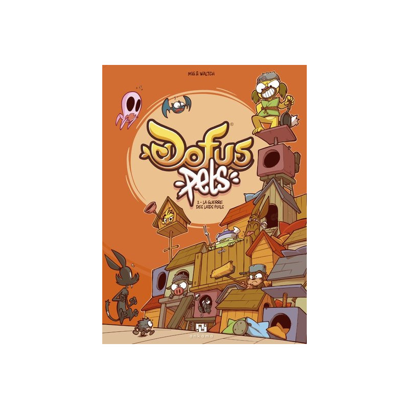 DOFUS PETS T02-LA GUERRE DES LAIDS-POILS