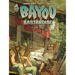 Bayou Bastardise - Tome 1 -...