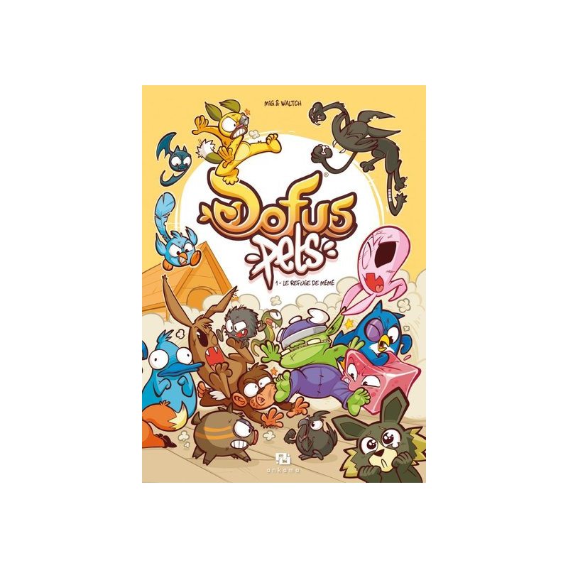 DOFUS PETS T01, LE REFUGE DE MEME