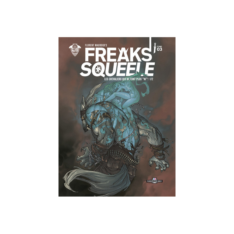FREAKS' SQUEELE EDITION COULEUR T03 LES CHEVALIERS QUI NE FONT PLUS NI 1/2