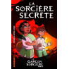 Le Garçon sorcière - Tome 2 - La Sorcière secrète