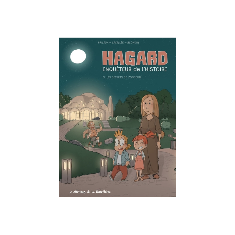 Hagard, enquêteur de l'Histoire - Tome 3 - Les Secrets de l'Oppidum