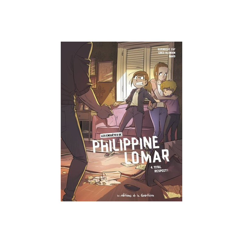 Les Enquêtes de Philippine Lomar - Tome 4 - Total Respect !