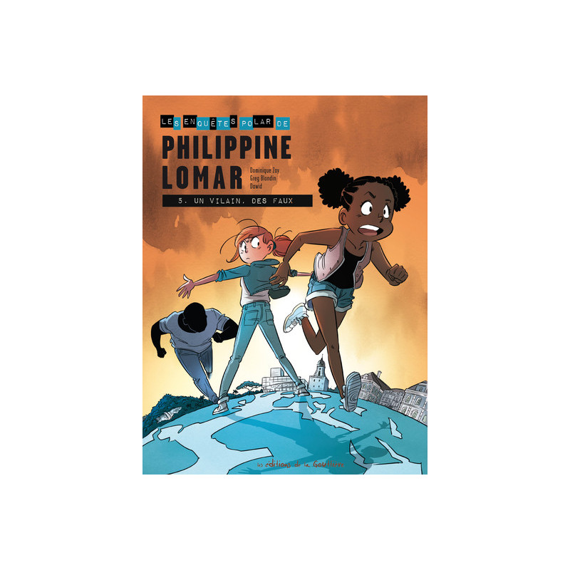 Les Enquêtes « polar » de Philippine Lomar - Tome 5 - Un vilain, des faux