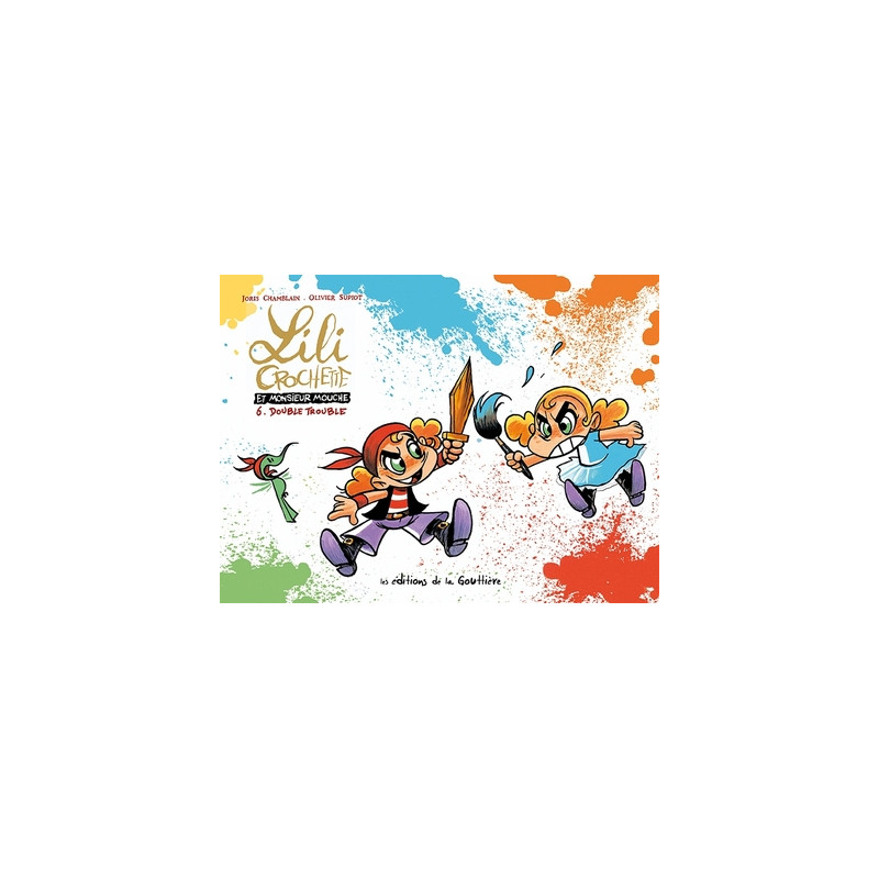Lili Crochette et Monsieur Mouche - Tome 6 - Double trouble