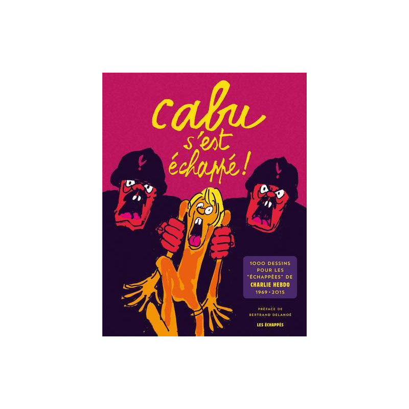 Cabu s'est échappé !