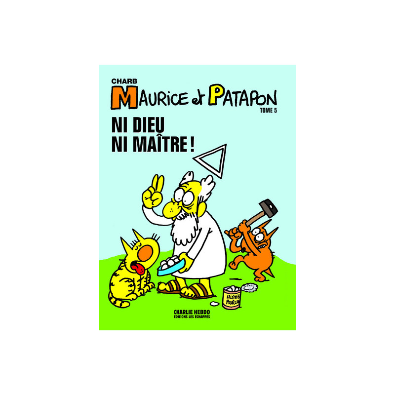Maurice et Patapon T5: Ni Dieu ni maître !