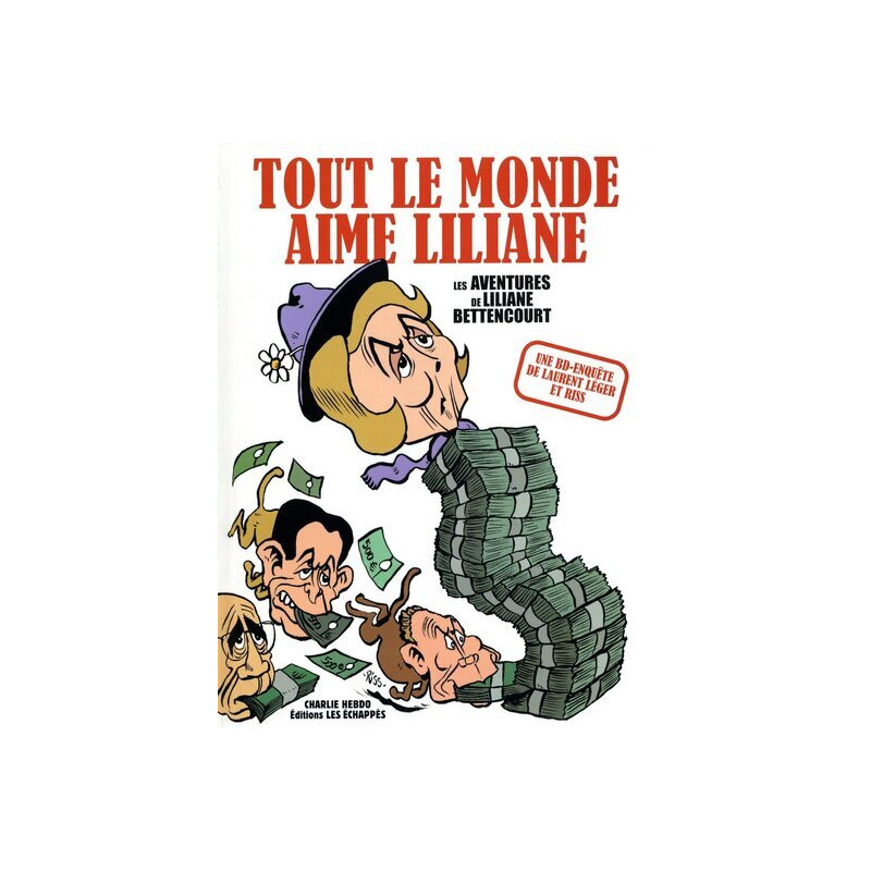 Tout le monde aime Liliane. L'affaire Bettencourt