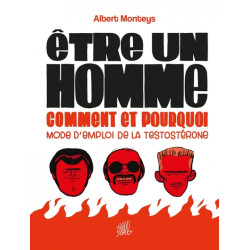 Être un homme, comment et...