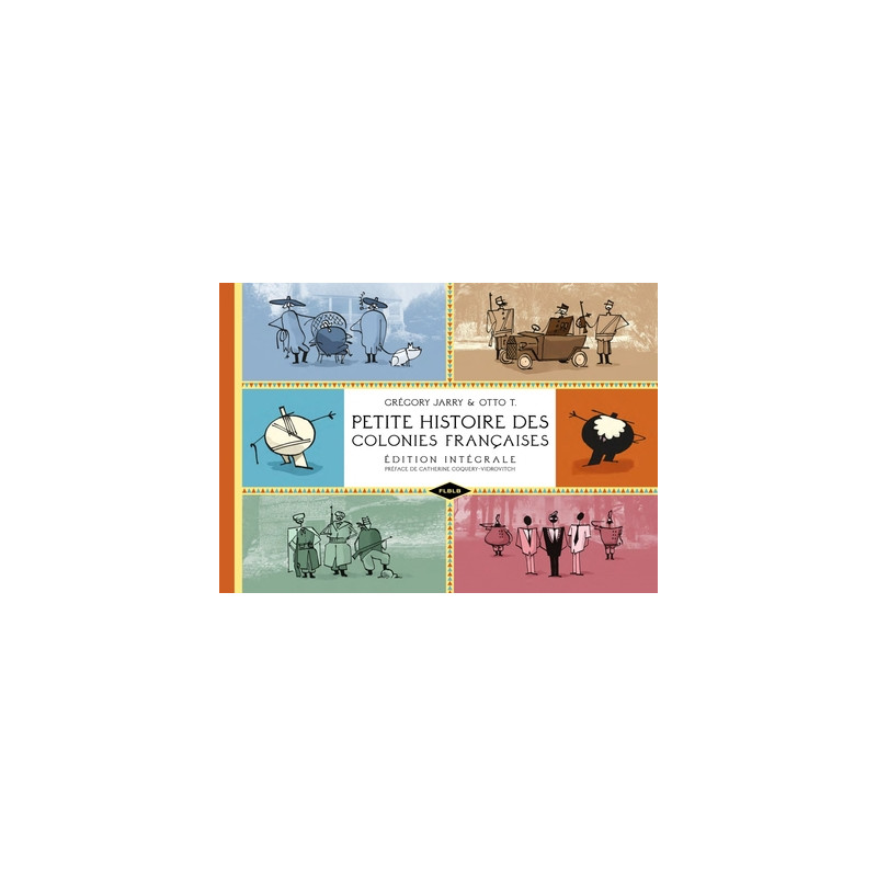 PETITE HISTOIRE DES COLONIES FRANCAISES éd. intégrale