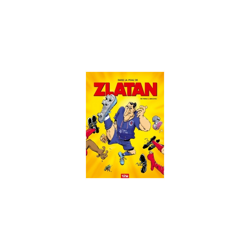 Dans la peau de Zlatan - Tome 01