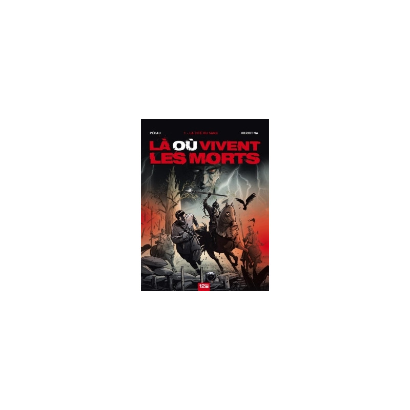 Là ou vivent les morts - Tome 01