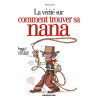 La vérité sur comment trouver sa nana