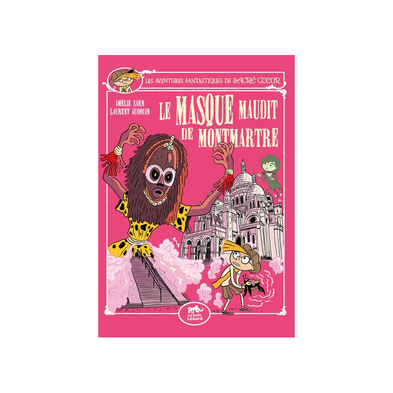 LES AVENTURES FANTASTIQUES DE SACRÉ-COEUR (VOL.12) : LE MASQUE MAUDIT DE MONTMARTRE