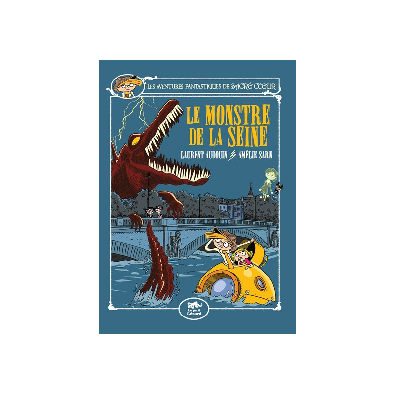 LES AVENTURES FANTASTIQUES DE SACRÉ-COEUR (VOL.7) : LE MONSTRE DE LA SEINE