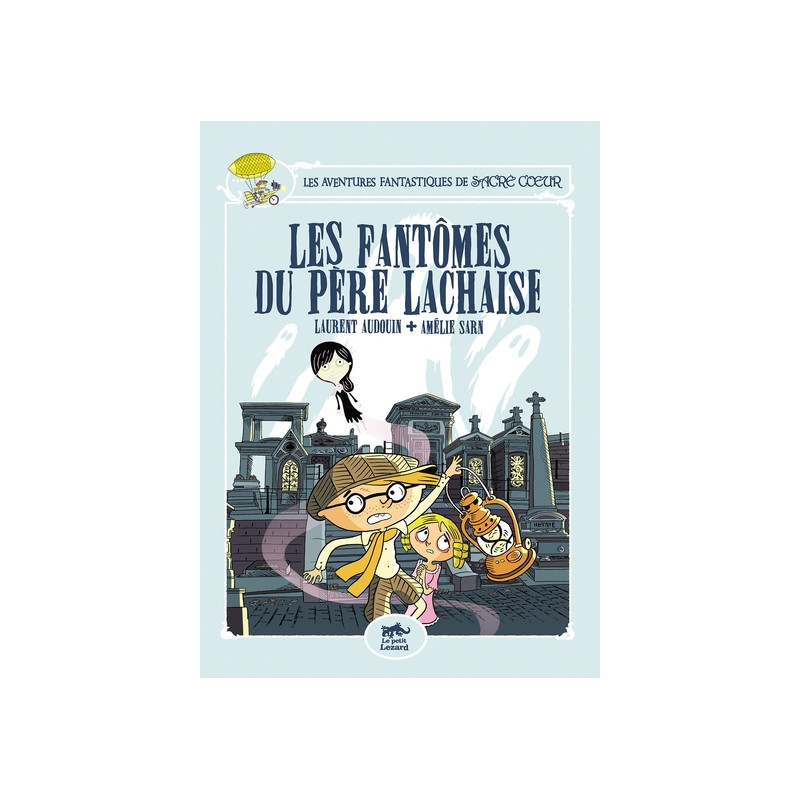 LES AVENTURES FANTASTIQUES DE SACRÉ-COEUR (VOL.1) : LES FANTÔMES DU PÈRE LACHAISE