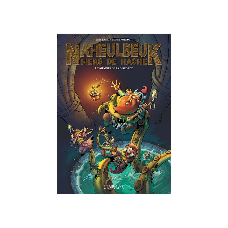 Naheulbeuk fiers de hache - T1 - Les gemmes de la discorde