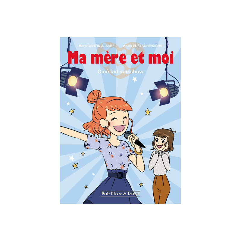 Ma mère et moi - roman - Cloé fait son show - T3
