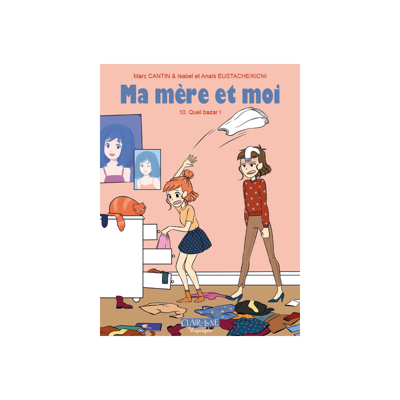 Ma mère et moi T10 - Quel bazar !